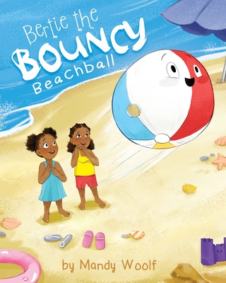 Bertie the Bouncy Beachball (The Toy Library Stories)