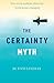 The Certainty Myth