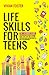 Life Skills for Teens: The ...