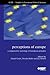 Perceptions of Europe: A Comparative Sociology of European Attitudes (Ecpr Studies in European Politics)