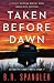 Taken Before Dawn (Detective Casey White)