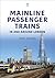 Mainline Passenger Trains In and Around London by Jamie Squibbs