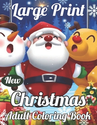 NEW LARGE PRINT CHRISTMAS ADULT COLORING BOOK: A Christmas and Winter Coloring Pages For Adults.