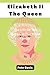Elizabeth II The Queen: The...