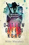 The Outlaw Gillis Kerg (Physics, Lust and Greed #4)