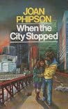 When the City Stopped