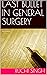 Last Bullet in General Surgery