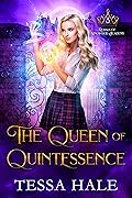 The Queen of Quintessence (Royals of Kingwood Academy, #3)