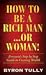 How To Be A Rich Man...Or W...