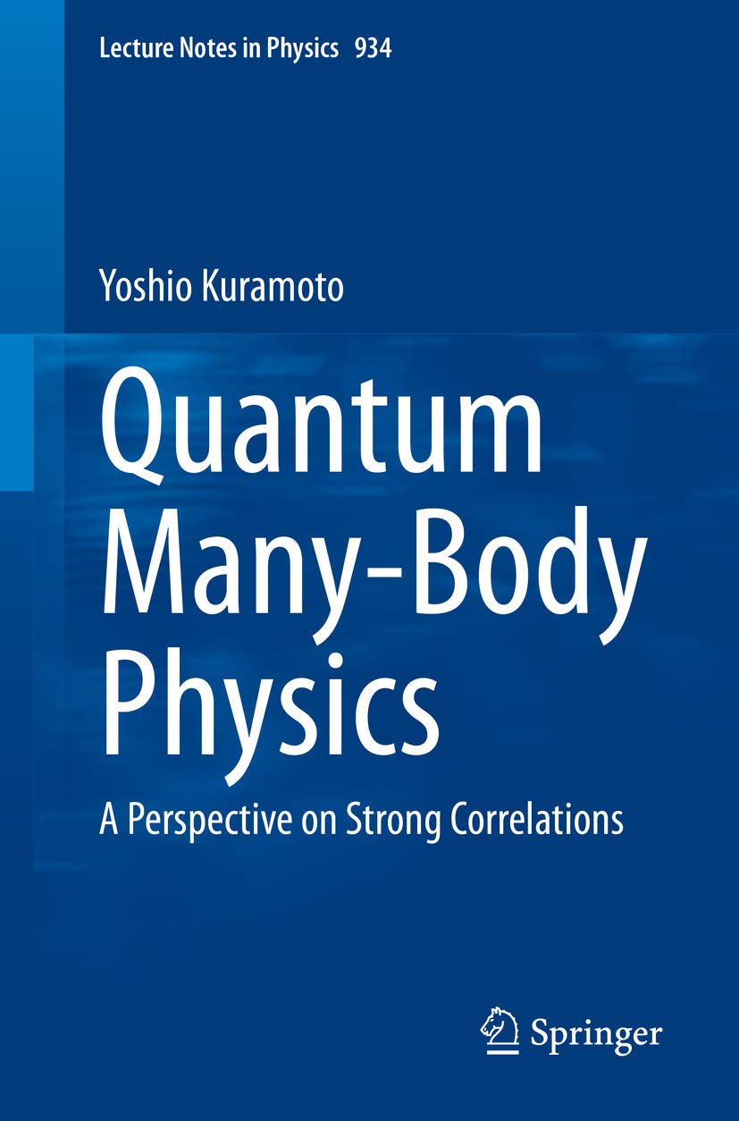 Quantum Many-Body Physics: A Perspective on Strong Correlations (Lecture Notes in Physics Book 934)