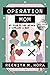 Operation Mom: My Plan to G...