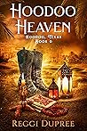Hoodoo Heaven by Reggi Dupree