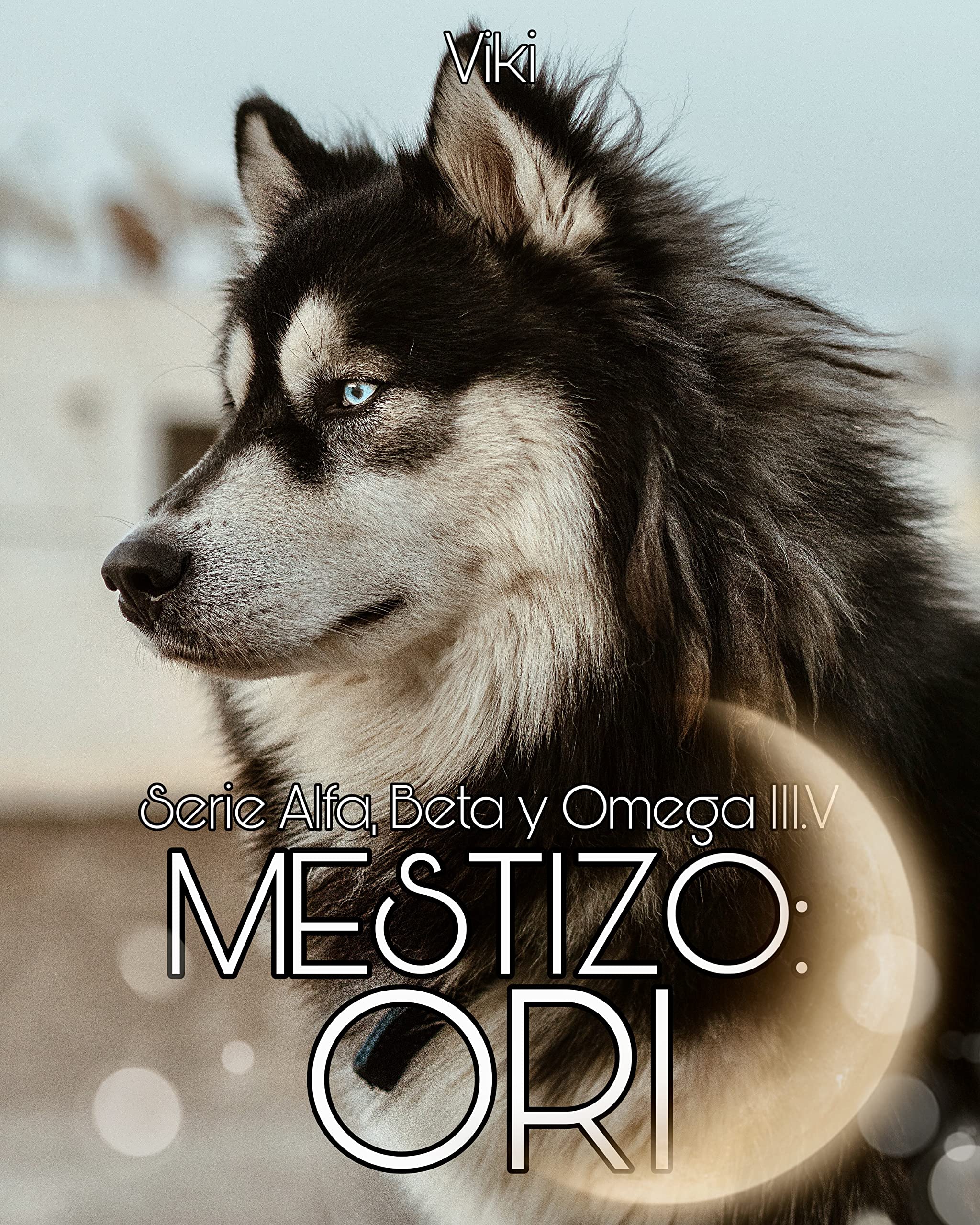 Mestizo: Ori (Alfa, Beta y Omega #4)
