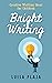 Bright Writing: Creative Wr...