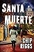 Santa Muerte by Chip Riggs