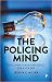 The Policing Mind by Jessica K. Miller