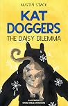 Kat Doggers: The Daisy Dilemma (Kat Doggers #2) Kat Doggers: The Daisy Dilemma (Kat Doggers #2)