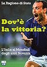Dov'è la vittoria?: L'Italia ai Mondiali degli anni Novanta
