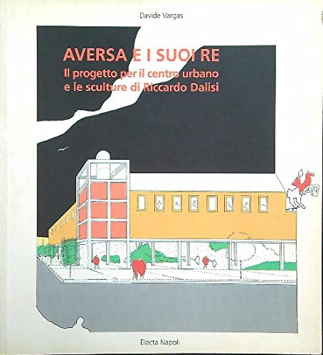 Aversa e i suoi re: Il progetto per il centro urbano e le sculture di Riccardo Dalisi