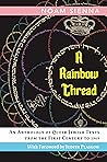 Book cover for A Rainbow Thread: An Anthology of Queer Jewish Literature from the First Century to 1969