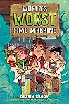 World's Worst Time Machine by Dustin Brady