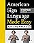 American Sign Language Made Easy for Beginners: A Visual Guide with ASL Signs, Lessons, and Quizzes