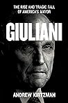 Giuliani: The Rise and Tragic Fall of America's Mayor