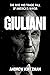 Giuliani: The Rise and Tragic Fall of America's Mayor