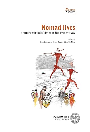 Nomad lives: From Prehistoric Times to the Present Day (Natures en sociétés)