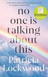 No One Is Talking About This by Patricia Lockwood