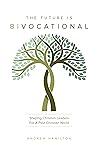 The Future is Bivocational: Shaping Christian Leaders For a Post-Christian World