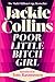 Poor Little Bitch Girl by Jackie Collins