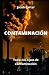 CONTAMINACIÓN: Todos los ti...