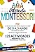 Método Montessori: La mejor guía para hacer crecer a tu bebé de 0 a 3 años de forma saludable. Estimule su mente con más de 325 actividades sensoriales y de desarrollo práctico (Spanish Edition)