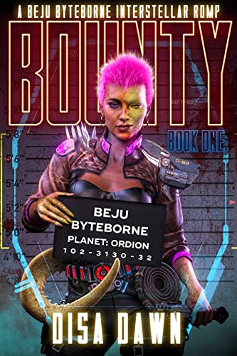 Bounty: A Beju Byteborne Interstellar Romp: Book One (Kindle Edition)