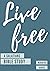 Live Free: A Galatians Bibl...