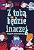 Z tobą będzie inaczej