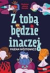 Z tobą będzie inaczej by Milena Wójtowicz