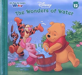 The Wonders of Water (Winnie the Pooh: It's Fun to Learn, # 12)