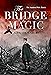 The Bridge to Magic (The Sundered Web, #1)