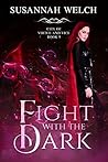 Fight with the Dark (City of Virtue and Vice, #5)