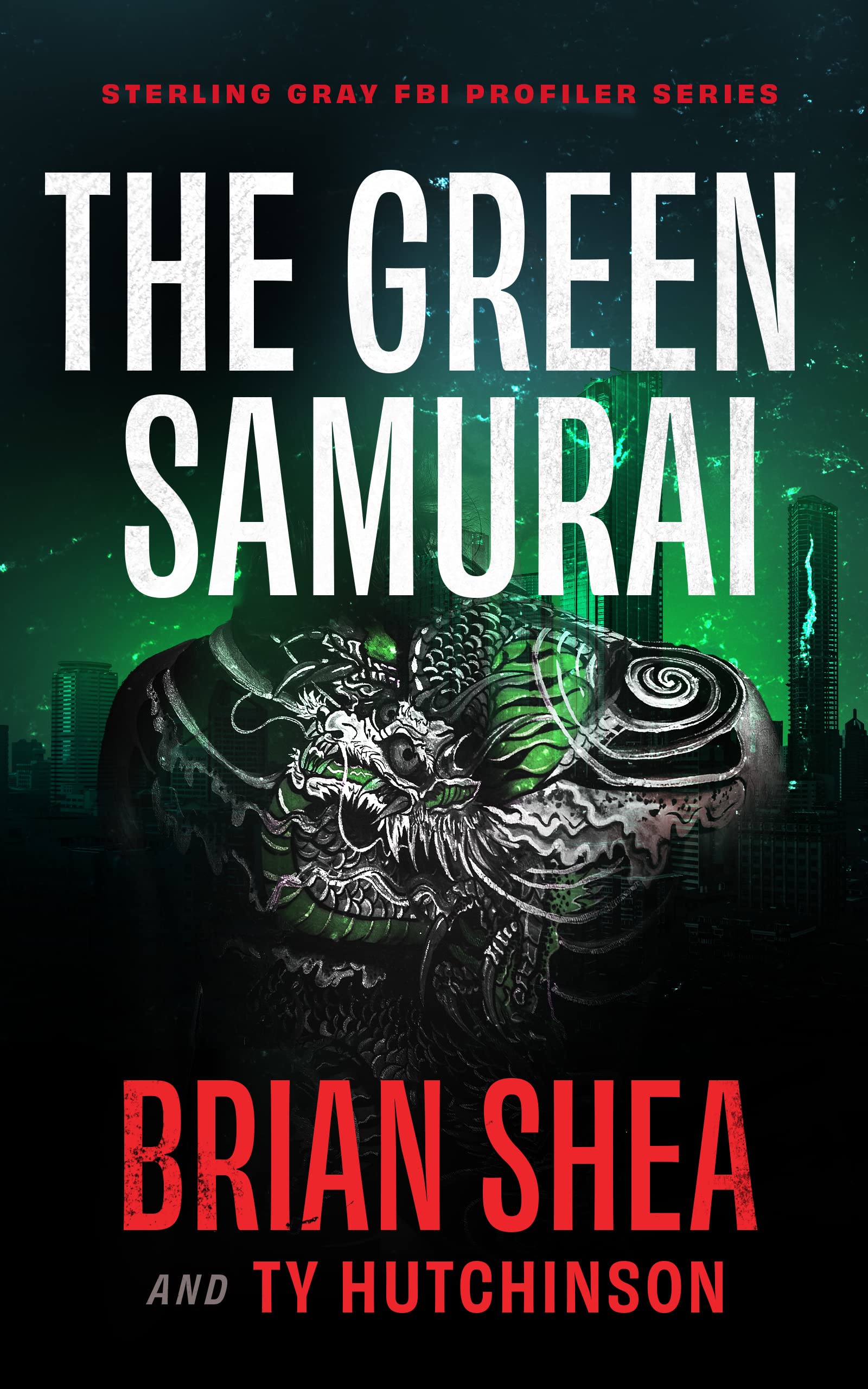 The Green Samurai (Sterling Gray FBI Profiler Series Book 4)