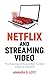 Netflix and Streaming Video The Business of Subscriber-Funded Video on Demand by Amanda D. Lotz