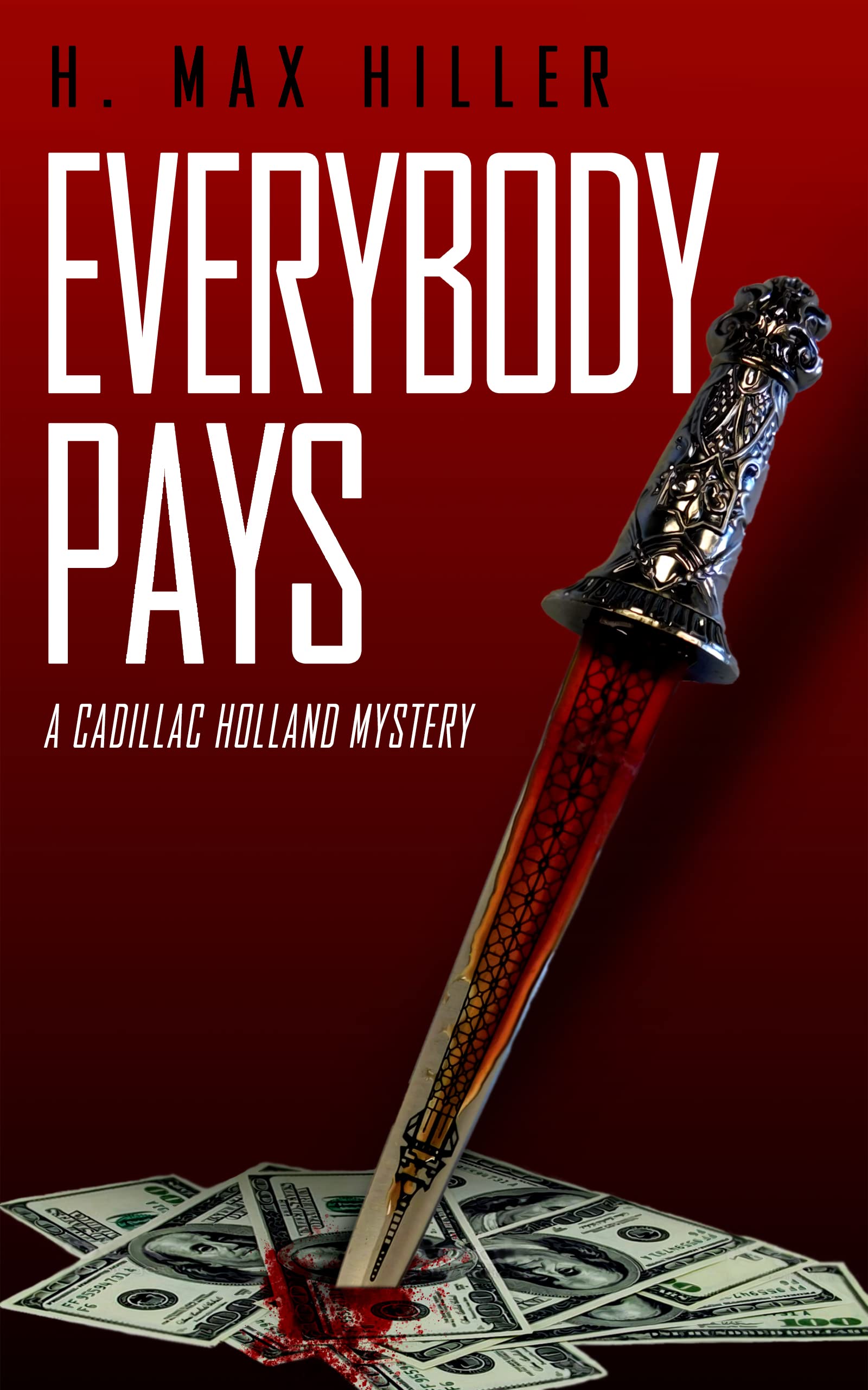 Everybody Pays: Cadillac Holland Mysteries (Book 6) (Detective Cadillac Holland Mystery Series)