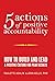 5 Actions of Positive Accountability: How to Build and Lead a Positive Culture for Peak Results