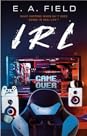IRL by E.A. Field