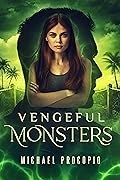Vengeful Monsters