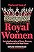 The Secret Lives of Royal Women