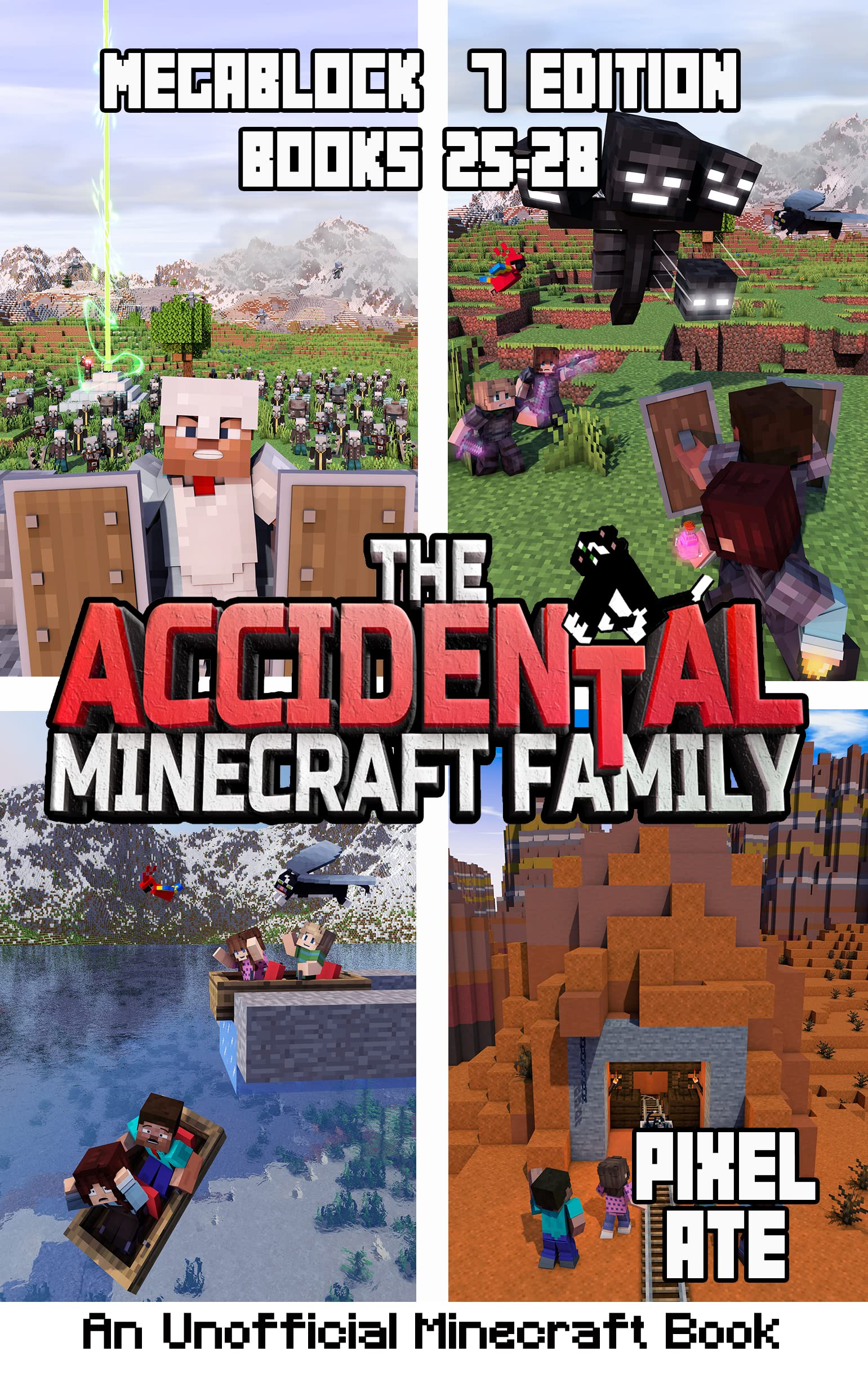 The Accidental Minecraft Family: MegaBlock 7 Edition (Books 25-28): The Accidental Minecraft Family MegaBlock