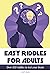 EASY RIDDLES FOR ADULTS by Cody Alan